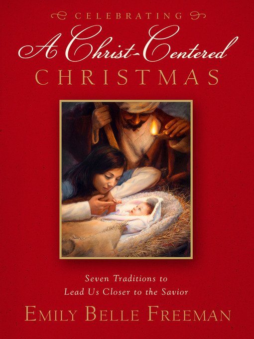 Title details for Celebrating a Christ-Centered Christmas by Emily Belle Freeman - Available